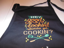 Load image into Gallery viewer, Hey Good Lookin! Whatcha got Cookin? Apron
