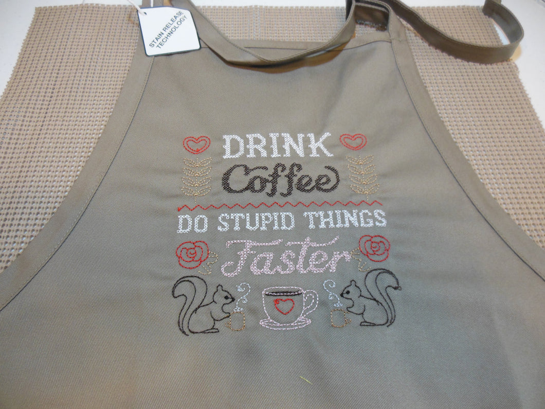 Drink coffee do stupid things faster Apron