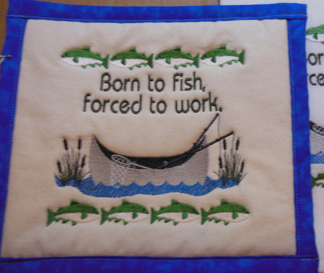 Born to Fish, Forced to Work Towel & Potholder Set