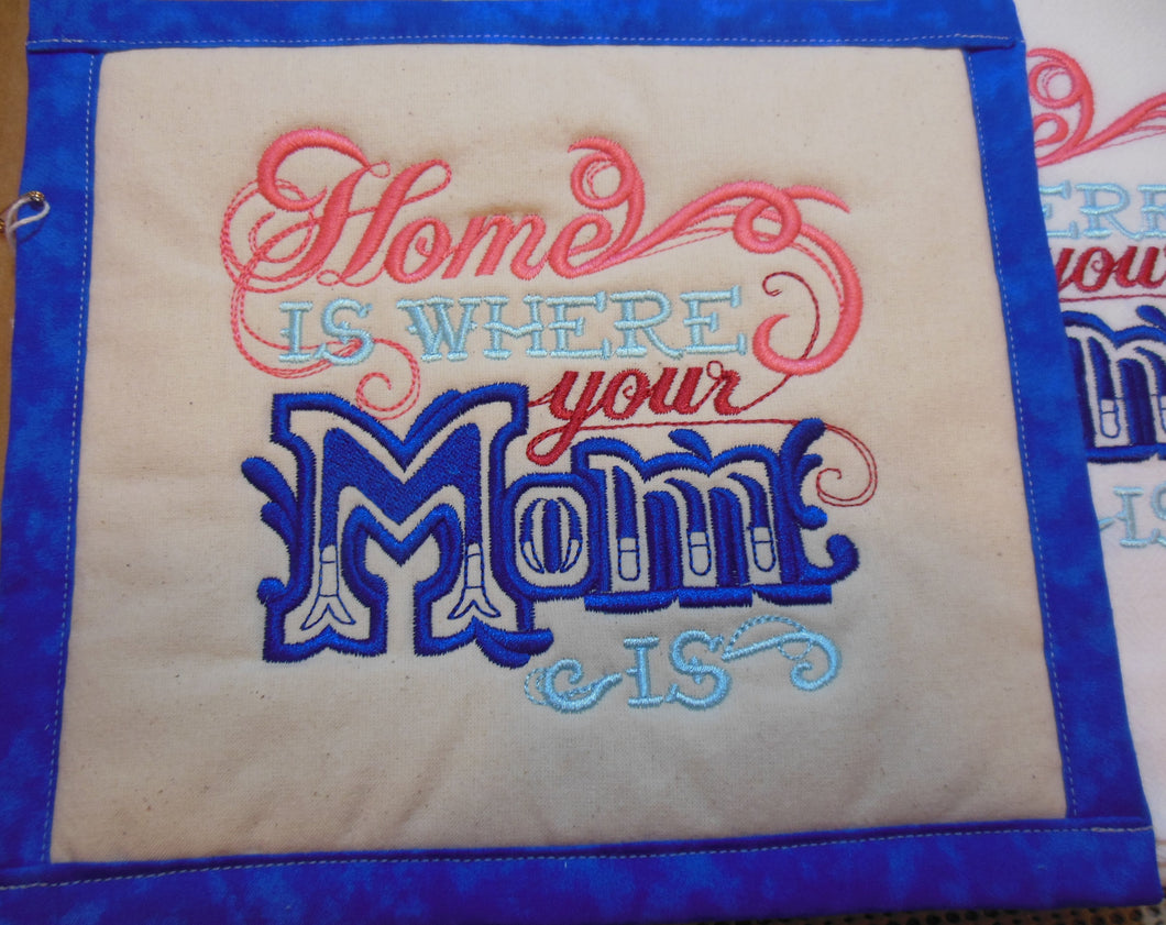 Home Is Where Your Mom IS  Towel & Potholder Set