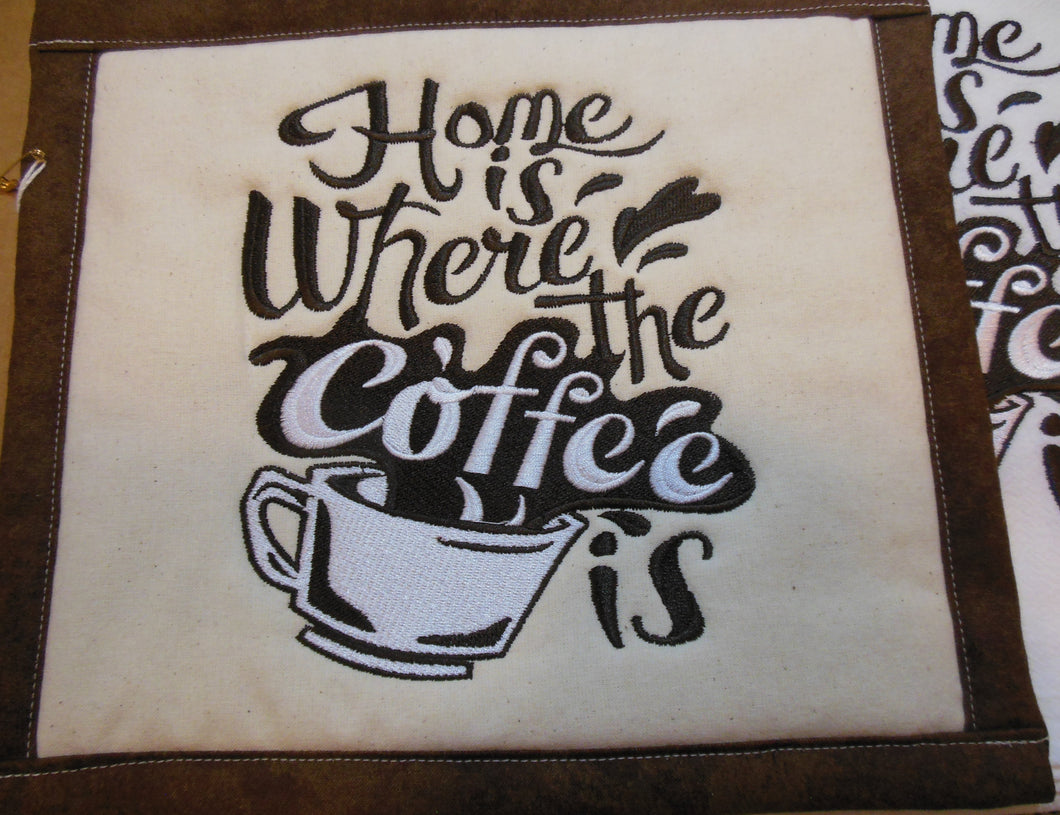 Home Is Where The Coffee Is  Towel & Potholder Set