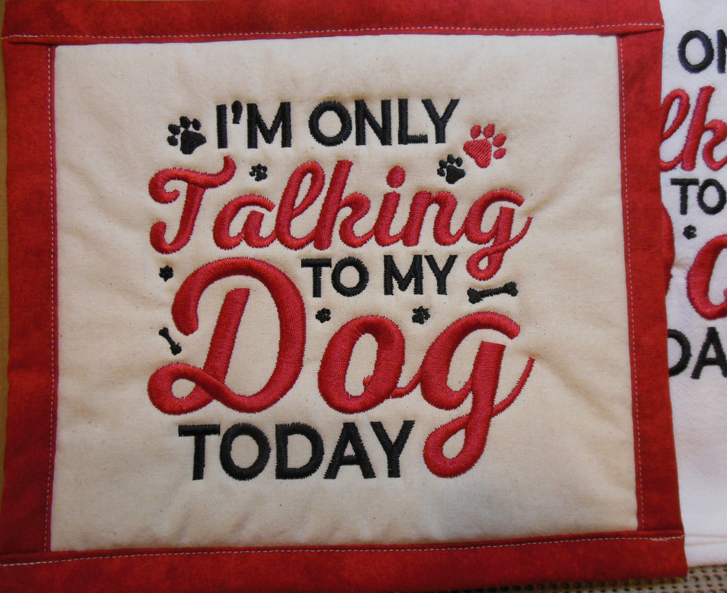 Talking To My Dog Towel & Potholder Set