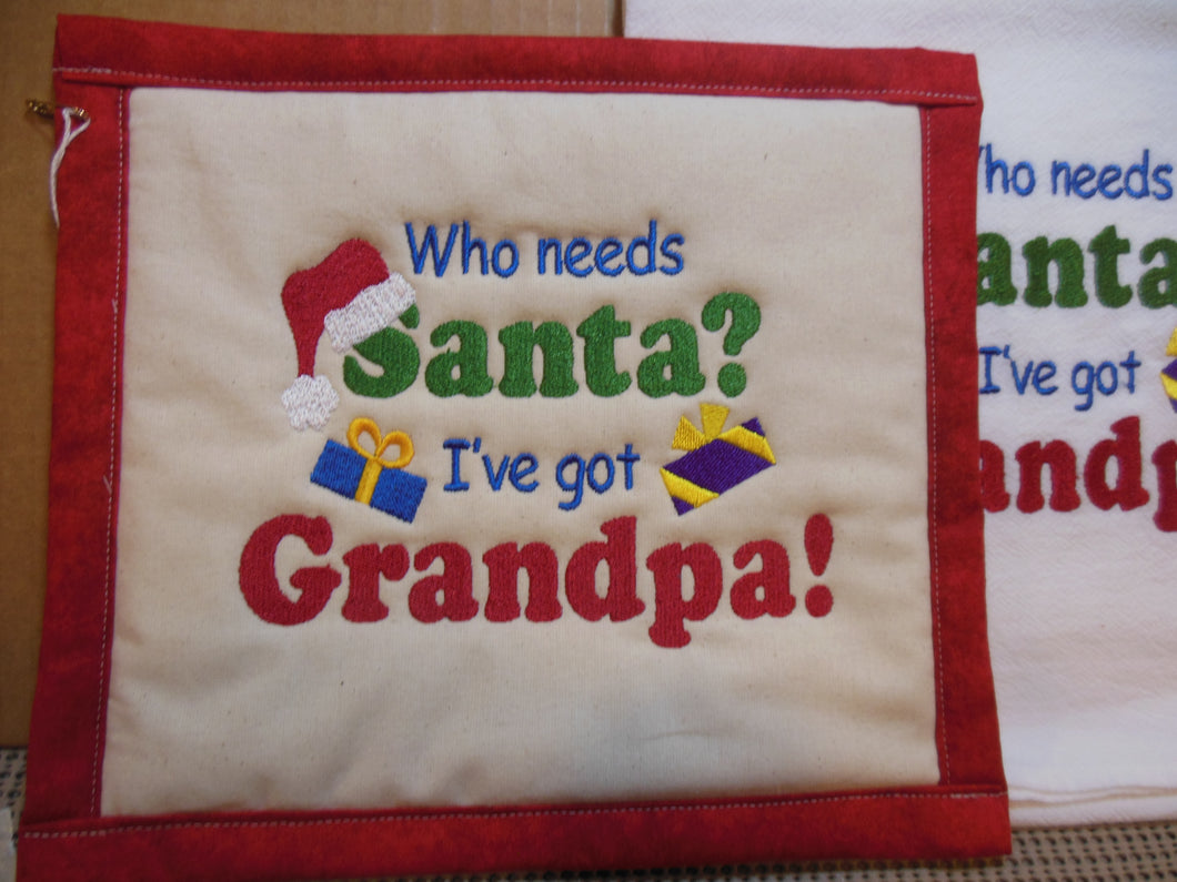 Who Needs Santa? I've Got Grandpa! Towel & Potholder Set