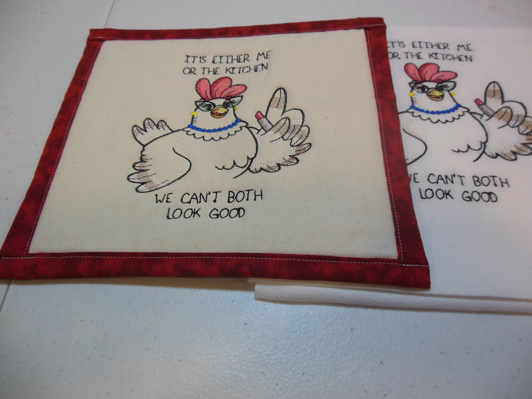 Either me or the kitchen  Chicken Towel & Potholder Set