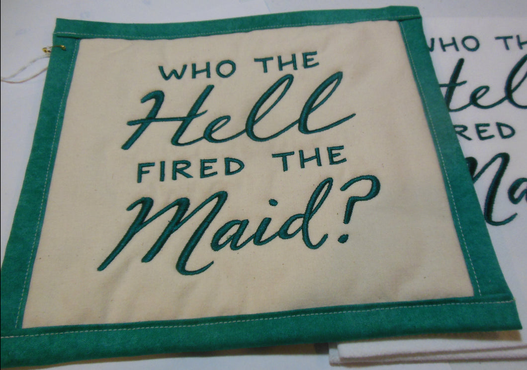 Who the hell fired the maid Towel & Potholder Set