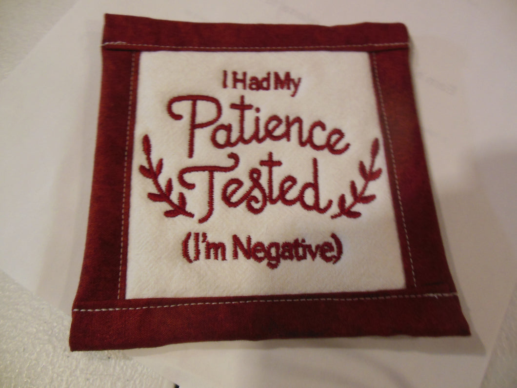I had my patience tested. I'm negative  Coaster