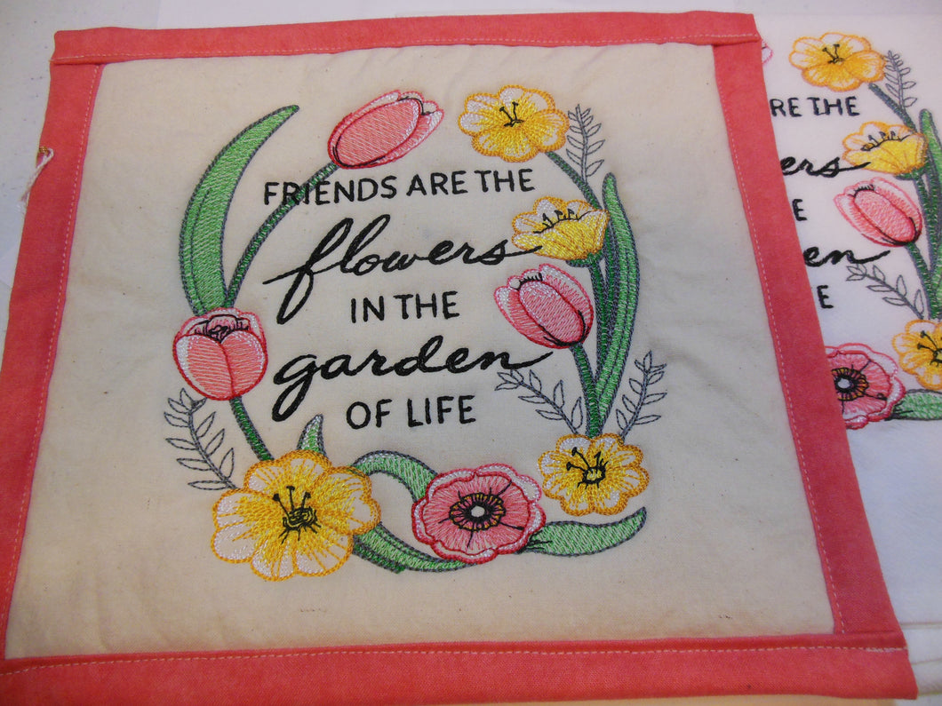 Friends are the flowers in the garden of life Towel & Potholder Set